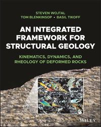 Cover image for An Integrated Framework for Structural Geology - Kinematics, Dynamics, and Rheology of Deformed Rocks