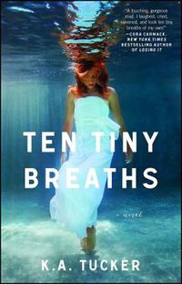 Cover image for Ten Tiny Breaths: A Novel