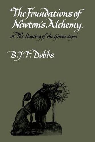 Cover image for The Foundations of Newton's Alchemy