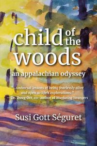 Cover image for Child Of The Woods: An Appalachian Odyssey