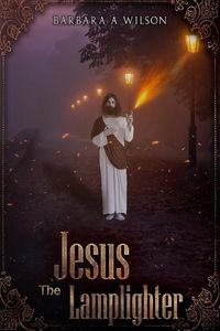 Cover image for Jesus the Lamplighter