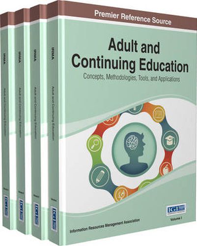 Cover image for Adult and Continuing Education: Concepts, Methodologies, Tools, and Applications