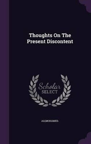 Cover image for Thoughts on the Present Discontent