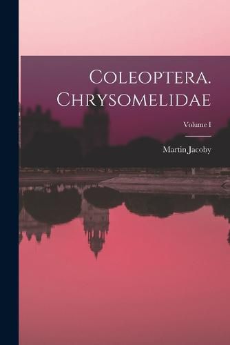 Coleoptera. Chrysomelidae; Volume I