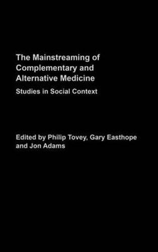 Cover image for Mainstreaming Complementary and Alternative Medicine: Studies in Social Context