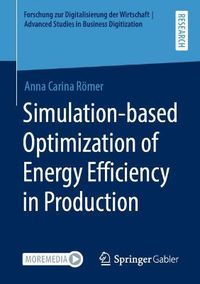 Cover image for Simulation-based Optimization of Energy Efficiency in Production