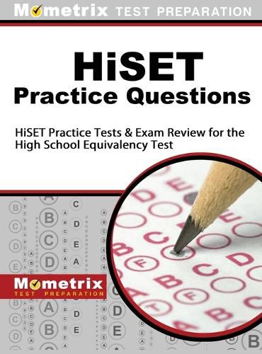 Cover image for Hiset Practice Questions: Hiset Practice Tests and Exam Review for the High School Equivalency Test