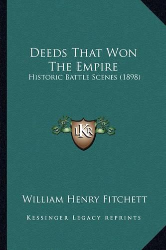 Cover image for Deeds That Won the Empire: Historic Battle Scenes (1898)