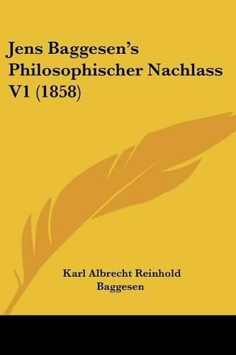 Jens Baggesen's Philosophischer Nachlass V1 (1858)