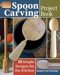 Cover image for Spoon Carving Project Book: 15 Simple Designs for the Kitchen