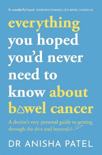 Cover image for everything you hoped you'd never need to know about bowel cancer