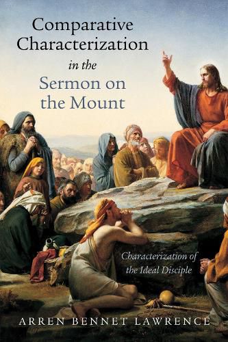 Cover image for Comparative Characterization in the Sermon on the Mount: Characterization of the Ideal Disciple