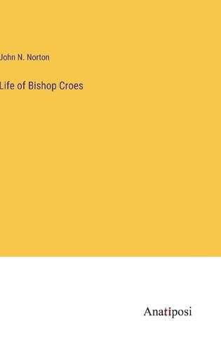 Cover image for Life of Bishop Croes