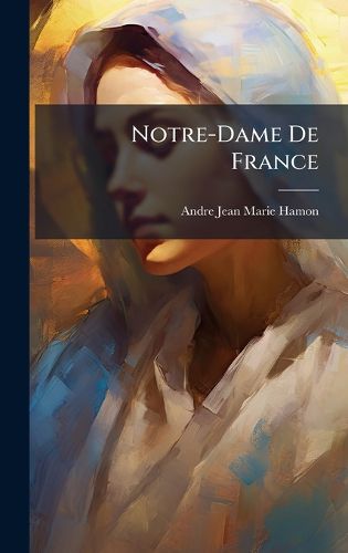 Cover image for Notre-Dame De France