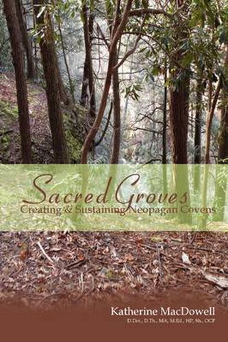 Cover image for Sacred Groves: Creating and Sustaining Neopagan Covens