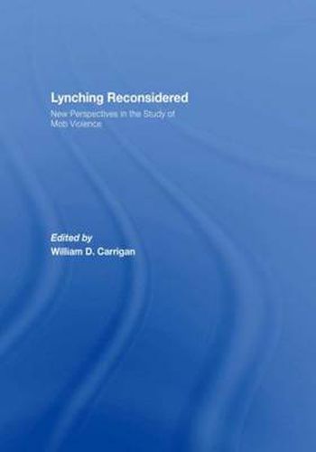 Cover image for Lynching Reconsidered: New Perspectives in the Study of Mob Violence