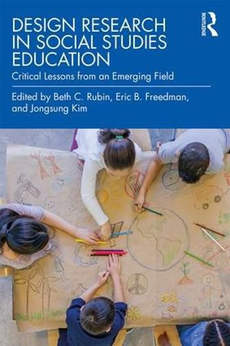 Design Research in Social Studies Education: Critical Lessons from an Emerging Field