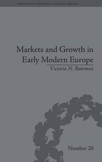 Cover image for Markets and Growth in Early Modern Europe