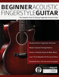 Cover image for Beginner Acoustic Fingerstyle Guitar: The Complete Guide to Playing Fingerstyle Acoustic Guitar