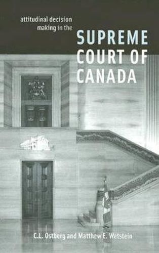 Attitudinal Decision Making in the Supreme Court of Canada