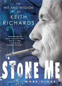 Cover image for Stone Me: The Wit and Wisdom of Keith Richards
