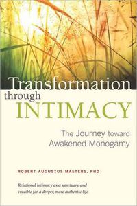 Cover image for Transformation Through Intimacy: The Journey Toward Mature Monogamy