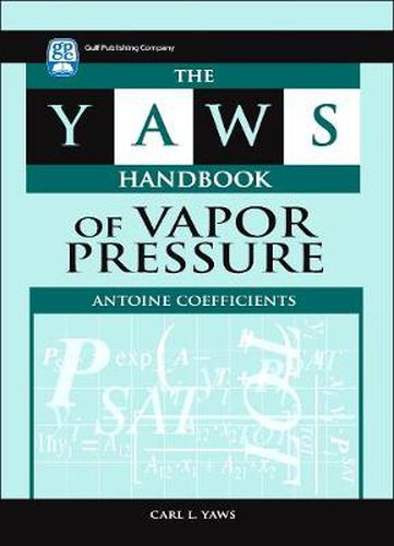 Cover image for The Yaws Handbook of Vapor Pressure: Antoine Coefficients