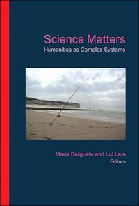 Cover image for Science Matters: Humanities As Complex Systems