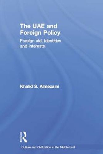 Cover image for The UAE and Foreign Policy: Foreign aid, identities and interests