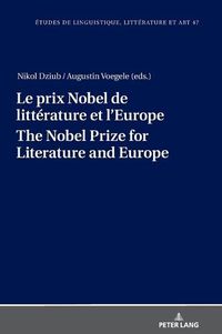 Cover image for Le prix Nobel de litterature et l'Europe The Nobel Prize for Literature and Europe