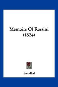 Cover image for Memoirs of Rossini (1824)