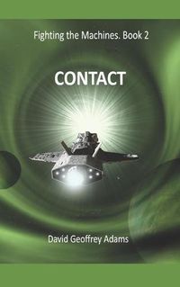 Cover image for Contact: Fighting the Machines - Book 2