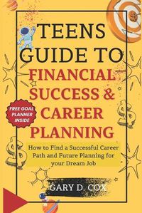 Cover image for Teens Guide to Financial Skill and Career Planning
