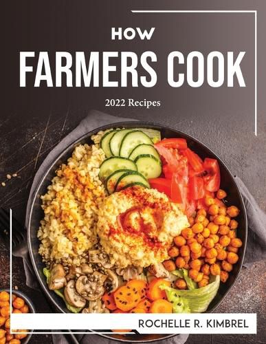 Cover image for How Farmers Cook: 2022 Recipes