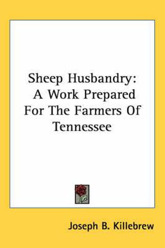 Cover image for Sheep Husbandry: A Work Prepared for the Farmers of Tennessee