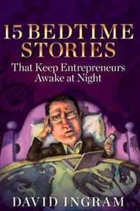 Cover image for 15 Bedtime Stories that keep Entrepreneurs Awake at Night