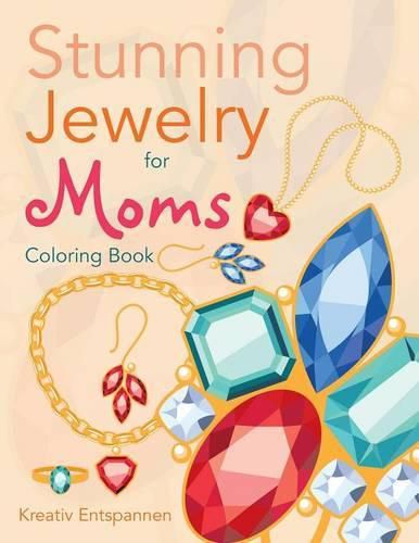 Cover image for Stunning Jewelry for Moms Coloring Book