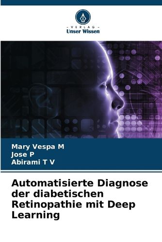 Cover image for Automatisierte Diagnose der diabetischen Retinopathie mit Deep Learning