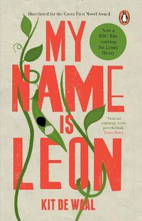 Cover image for My Name Is Leon: Now a Major BBC Two Film
