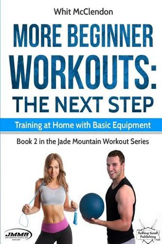 Cover image for More Beginner Workouts: The Next Step: Training at Home with Basic Equipment