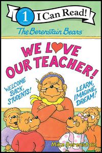 Cover image for The Berenstain Bears: We Love Our Teacher!