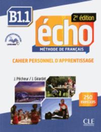 Cover image for Echo 2e edition (2013): Cahier personnel d'apprentissage + CD-audio + livre-we