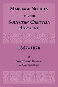 Cover image for Marriage Notices from the Southern Christian Advocate, 1867-1878