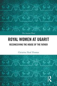 Cover image for Royal Women at Ugarit