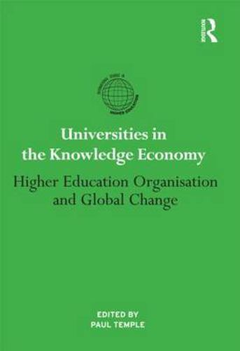 Cover image for Universities in the Knowledge Economy: Higher education organisation and global change