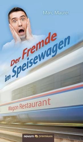 Cover image for Der Fremde im Speisewagen