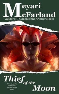 Cover image for Thief of the Moon: A Gods Above and Below Fantasy Short Story