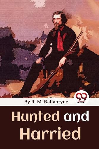 Hunted and Harried