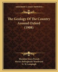 Cover image for The Geology of the Country Around Oxford (1908)