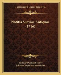 Cover image for Notitia Sueviae Antiquae (1716)